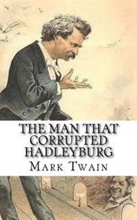 The Man That Corrupted Hadleyburg
