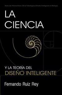 La Ciencia y la Teoría del Diseño Inteligente