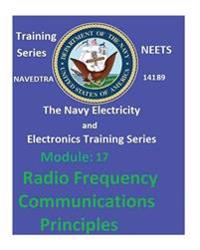 The Navy Electricity and Electronics Training Series Module 17 Radio Frequency Communications Principles