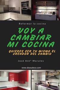 Voy a cambiar mi cocina/ I'm going to change my kitchen