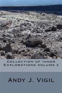 Collection of Inner Explorations Volume 2: Further Into the Maze