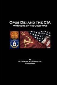 Opus Dei and the CIA: Warriors of the Cold War