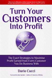 Turn Your Customers into Profit