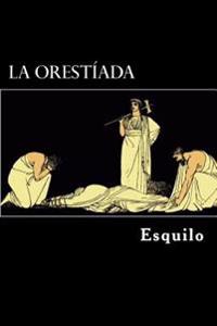 La Orest�ada/ The Oresteia