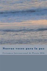 Nuevas voces para la paz 2016: Certamen Internacional de Poesía