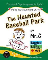 The Haunted Baseball Park: Being Brave & Smart (ASL Sign Language Signs)