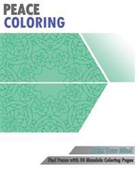 Peace Coloring Book: Find Peace with 50 Mandala Coloring Pages (Calm Your Mind)