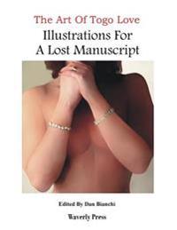 Illustrations For A Lost Manuscript: The Art Of Togo Love