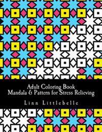 Adult Coloring Book - Mandala & Pattern for Stress Relieving: Stress relieving coloring book