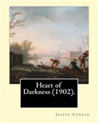 Heart of Darkness (1902). By: Joseph Conrad: Novela (Original Classics)