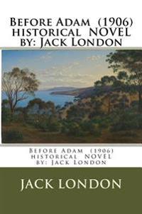 Before Adam (1906) historical NOVEL by: Jack London