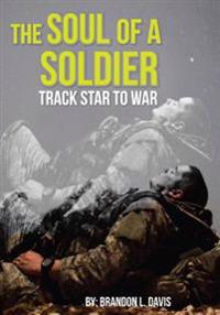 The Soul of a Soldier: Track Star to War