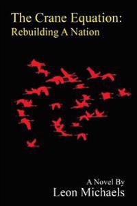 The Crane Equation: Rebuilding A Nation