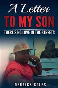 A Letter To My Son: There's No Love In The Streets