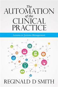 The Automation of the Clinical Practice: Lessons in Systems Management