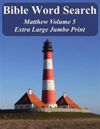 Bible Word Search Matthew Volume 5: King James Version Extra Large Jumbo Print