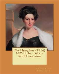 The Flying Inn (1914) NOVEL by: Gilbert Keith Chesterton