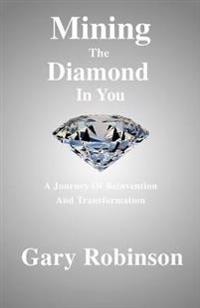 Mining The Diamond In You