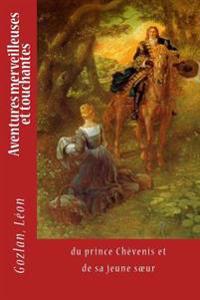 Aventures merveilleuses et touchantes: du prince Chèvenis et de sa jeune soeur