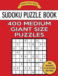 Sudoku Puzzle Book 400 MEDIUM Giant Size Puzzles: One Gigantic Puzzle Per Letter Size Page