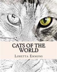 Cats of The World: Big and Small Color Them All