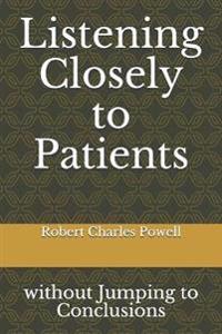 Listening Closely to Patients