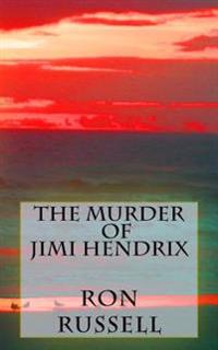 The Murder of Jimi Hendrix