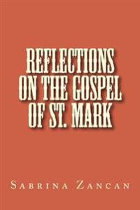 Reflections on The Gospel of St. Mark