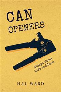 Can Openers: Essays about Life and Love