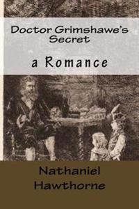 Doctor Grimshawe's Secret