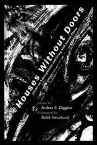 Houses without Doors: poems on Schizophrenia and living with mental illness