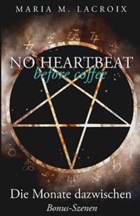No heartbeat before coffee: Die Monate dazwischen: Spin-off: Bonus-Szenen