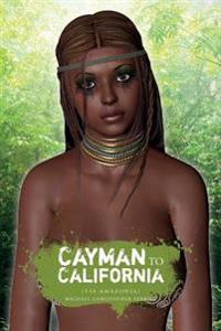 Cayman To California: (Via Amazonia)