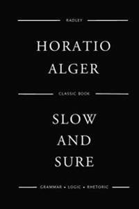 Slow and Sure