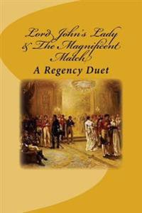 Lord John's Lady & the Magnificent Match