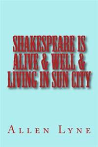 Shakespeare in Alive & Well & Living in Sun City