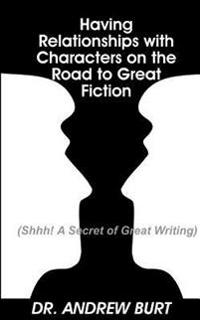 Having Relationships With Characters on the Road to Great Fiction