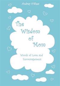 The Wisdom of Mom