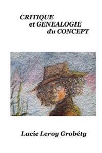 Critique Et G�n�alogie Du Concept