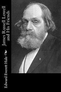 Kirjan kansi "James Russell Lowell and His Friends"