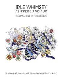 Idle Whimsey Flippers and Fur: A Coloring Experience for Adventurous Hearts