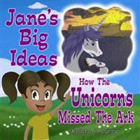 Jane's Big Ideas: How the Unicorns Missed the Ark
