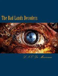 The Bad Lands Decoders: My Hybrid Robot Family