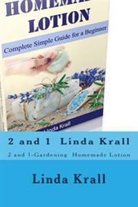 Gardening: 2 and 1-Gardening and Homemade Lotion