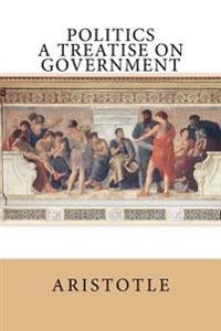 Bokomslag för "Politics: A Treatise on Government"