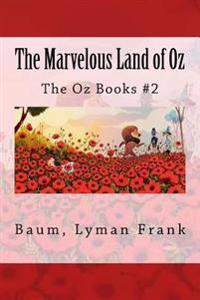 The Marvelous Land of Oz: The Oz Books #2