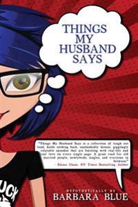 Things My Husband Says