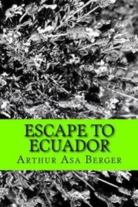 Escape to Ecuador: A Travel Memoir