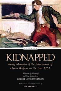 Kidnapped: Being Memoirs of the Adventures of David Balfour In the Year 1751