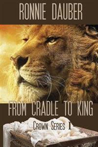 From Cradle to King